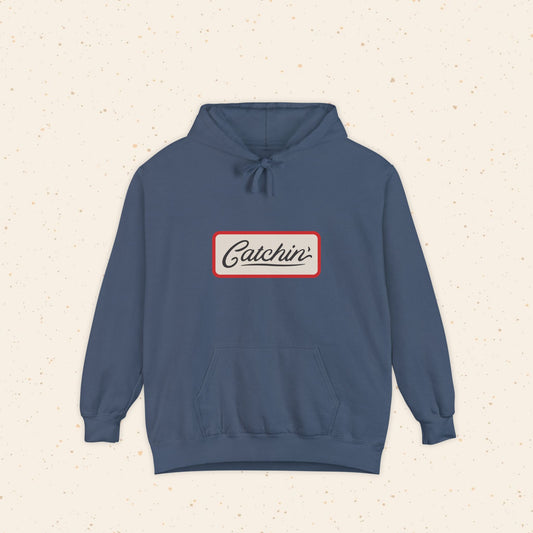 "Catchin'" Hoodie