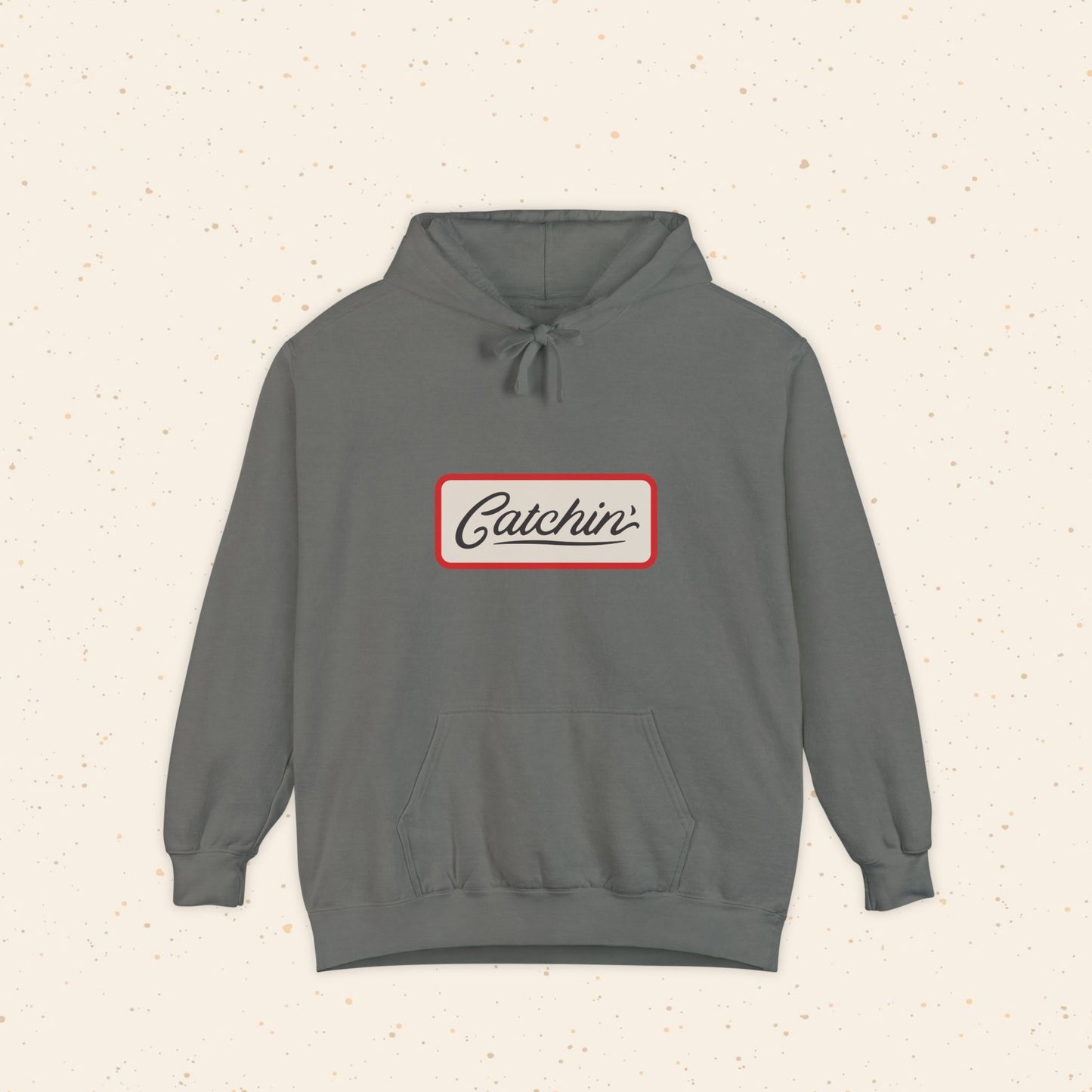 "Catchin'" Hoodie