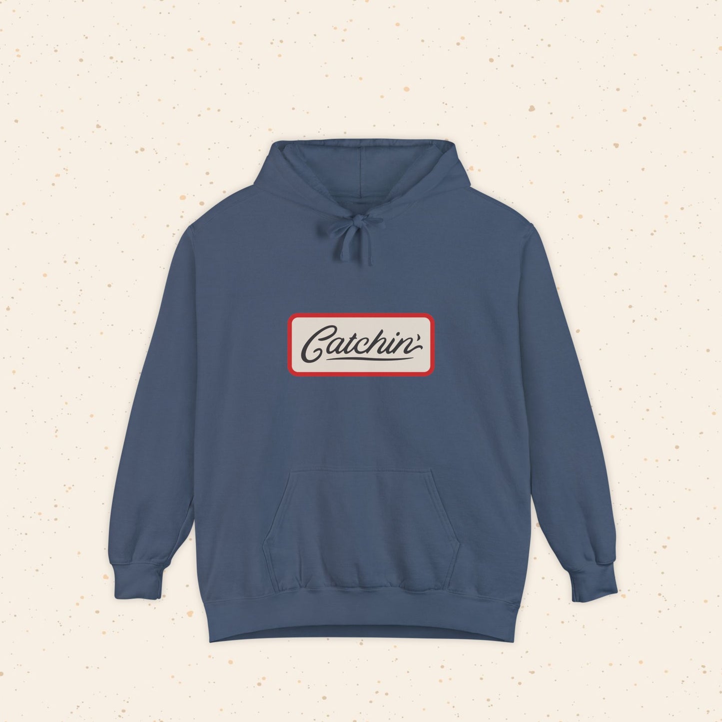 "Catchin'" Hoodie